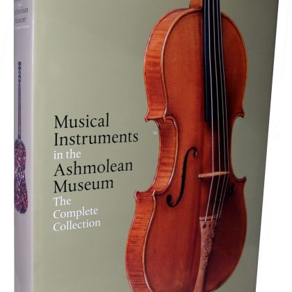 Musical Instruments in the Ashmolean Museum: The Complete Collection