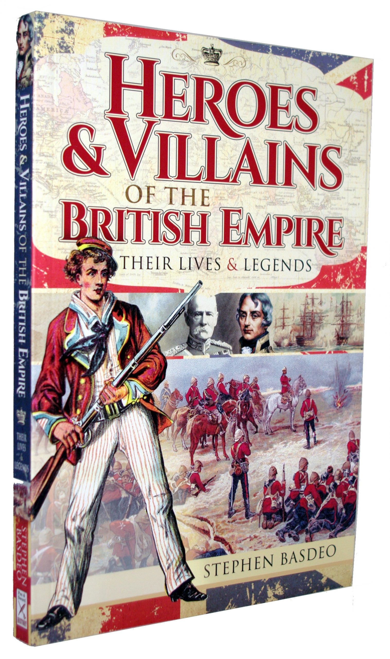 Heroes and Villains of the British Empire: Their Lives and Legends