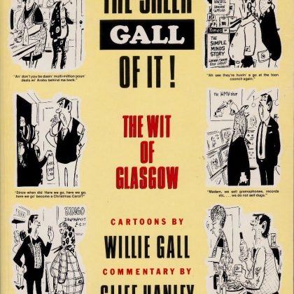Sheer Gall of it!: Wit of Glasgow