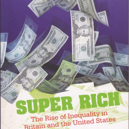 Super Rich: The Rise of Inequality in Britain and the United States