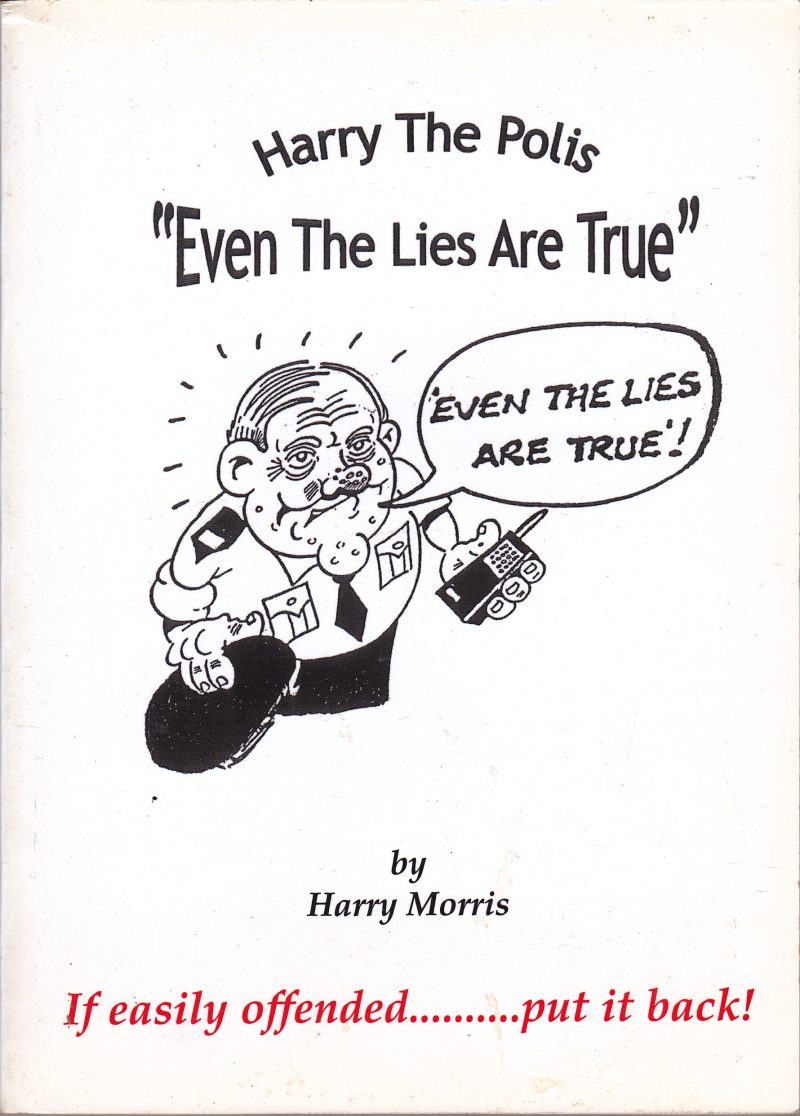 Harry the Polis: Even the Lies are True