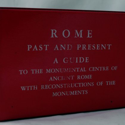 Rome Past and Present: A Guide to the Monumental Centre of Ancient Rome with Reconstructions of the Monuments