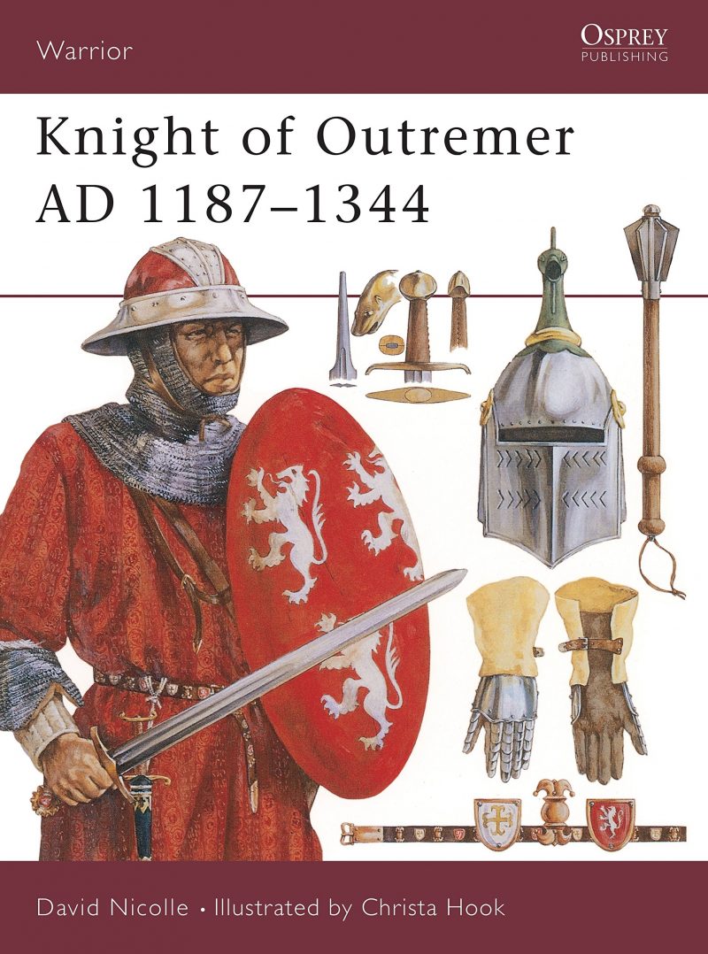 Knight of Outremer AD 1187-1344: Warrior Serie No. 18