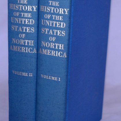 The History of the United States of North America from the Plantation of the British Colonies till Their Assumption of National Independence: Complete in Two Volumes